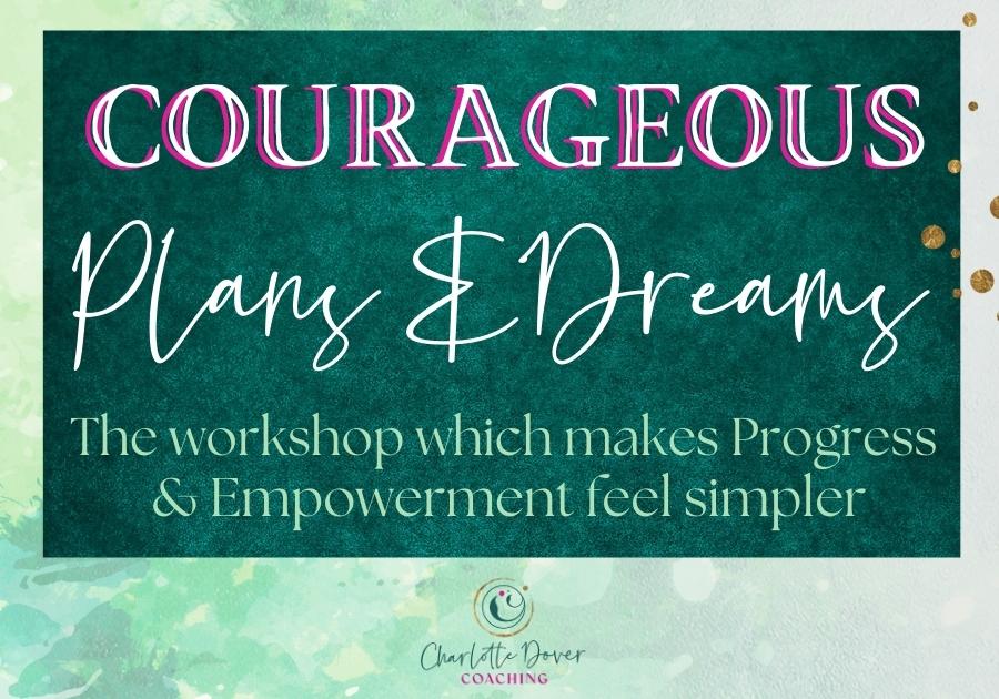 Courageous Plans and Dreams Workshop